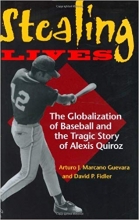 کتاب زبان استیلینگ لایوز  Stealing Lives The Globalization of Baseball and the Tragic Story of Alexis Quiroz