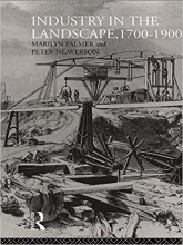کتاب زبان اینداستری این د لند اسکیپ  Industry in the Landscape 1700 1900 History of the British Landscape