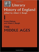 The Literary History of England Vol 1 The Middle Ages to 1500 Volume 1 The Middle Ages