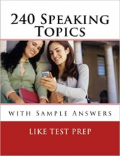 کتاب زبان ۲۴۰ اسپیکینگ تاپیکس 240Speaking Topics: with Sample Answers
