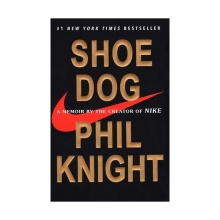 Shoe Dog - A Memoir by the Creator of NIKE