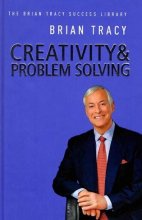 کتاب رمان انگلیسی خلاقیت و حل مسئله Creativity and Problem Solving The Brian Tracy Success Library
