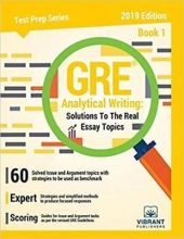 GRE Analytical Writing : Solutions to the Real Essay Topics - Book 1 Edition 2019
