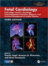 کتاب فتال کاردیولوژی Fetal Cardiology Embryology Genetics Physiology Echocardiographic Evaluation Diagnosis and Perinatal