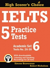 IELTS 5 Practice Tests, Academic Set 6: Tests No. 26-30