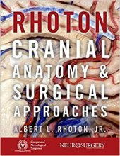 کتاب رتونز کرانیال آناتومی اند سرجیکال Rhoton's Cranial Anatomy and Surgical Approaches 1st Edition
