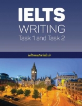 کتاب ایلتس رایتینگ تسک 1 اند تسک IELTS Writing Task 1 and Task 2