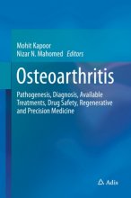 کتاب استئوآرتریتیس Osteoarthritis : Pathogenesis, Diagnosis, Available Treatments, Drug Safety, Regenerative and Precision Medic