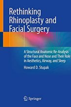کتاب ریثینکینگ رینوپلاستی اند فیشال سرجری Rethinking Rhinoplasty and Facial Surgery : A Structural Anatomic Re-Analysis of the F