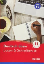 Deutsch uben: Lesen & Schreiben B2 NEU