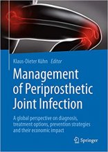 کتاب زبان منیجمنت اف پری پروتز جوینت اینفکشن  Management of Periprosthetic Joint Infection : A global perspective on diagnosis,