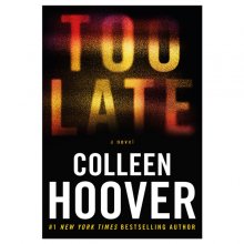 Too Late اثر Colleen Hoover