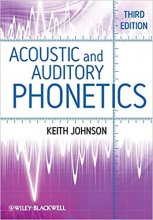 کتاب زبان اکوستیک اند اودیوتری فونتیکس  ویرایش سوم Acoustic and Auditory Phonetics Third Edition