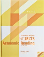 کتاب زبان ا کالکشن اف گریدد A Collection of Graded 100 IELTS Academic Reading-Volume 1