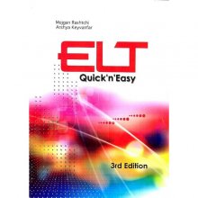 کتاب زبان ای ال تی کوئیک اند ایزی ELT Quick n Easy 3rd Edition اثر مژگان رشتچی و عرشیا کیوانفر