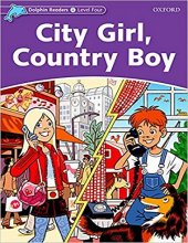 کتاب زبان دلفین ریدرز 4دختر شهری، پسر روستایی Dolphin Readers 4 City Girl, Country Boy