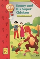 Up and Away in English. Reader 6C: Sunny and His Super Chicken