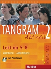کتاب آلمانی تانگرام TANGRAM 2 Aktuell NIVEAU A2 2 Lektion 5 8 Kursbuch  Arbeitsbuch