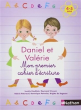 Daniel et Valerie - Mon premier cahier d'ecriture 4-5 ans