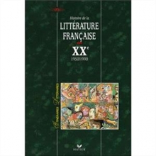 Itineraires litteraires : Histoire de la litterature française XX 1950-1990